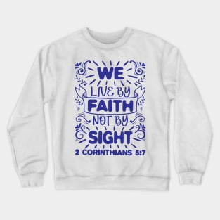 2 Corinthians 5:7 Crewneck Sweatshirt